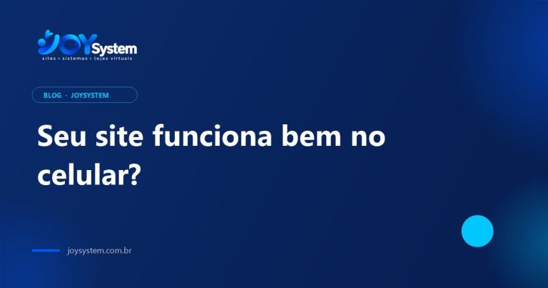 Site responsivo: por que o seu site precisa funcionar bem no celular
